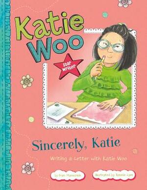 Sincerely, Katie: Writing a Letter with Katie Woo by Fran Manushkin