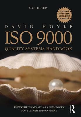 ISO 9000 Quality Systems Handbook - Updated for the ISO 9001:2008 Standard by David Hoyle