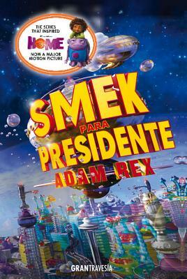 Smek Para Presidente by Adam Rex