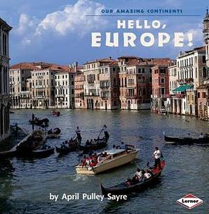 Hello Europe! by April Pulley Sayre