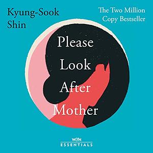 Please Look After Mother by Kyung-sook Shin