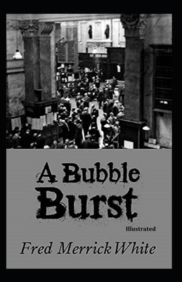 A Bubble Burst Illustrated by Fred Merrick White