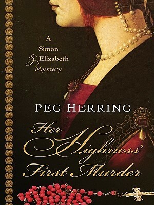 Her Highness' First Murder by Peg Herring