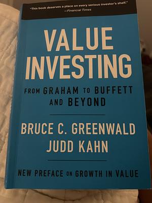 Value Investing From Graham To Buffett and Beyond by Judd Kahn, Bruce C. Greenwald