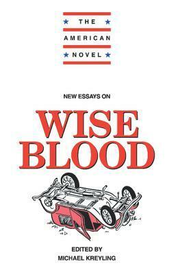 New Essays on Wise Blood by Michael Kreyling