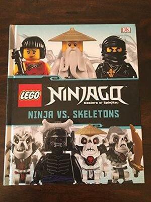 Lego Ninjago Masters of Spinjitzu: Ninja vs. Skeletons by Claire Sipi