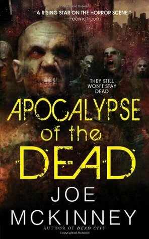 Apocalypse of the Dead by Joe McKinney
