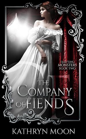 The Company of Fiends by Kathryn Moon