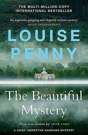 The Beautiful Mystery: by Louise Penny