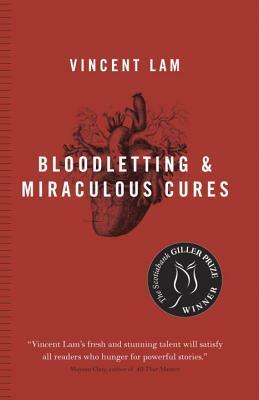 Bloodletting And Miraculous Cures by Vincent Lam
