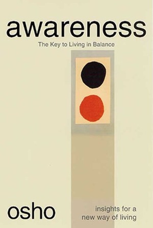 Awareness: The Key to Living in Balance by Osho