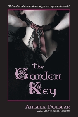 The Garden Key: Prelude Novel to Mind Over Madeleine by Angela Dolbear
