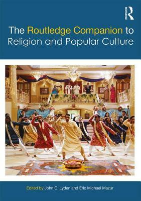 The Routledge Companion to Religion and Popular Culture by 