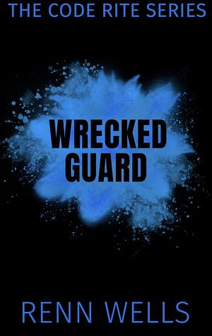 Wrecked Guard by Renn Wells