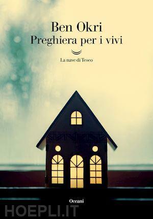 Preghiera per i vivi by Ben Okri