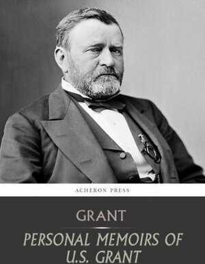 Personal Memoirs by Geoffrey Perrett, Ulysses S. Grant