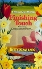 Finishing Touch by Betty Rowlands