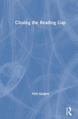 Closing the Reading Gap by Alex Quigley