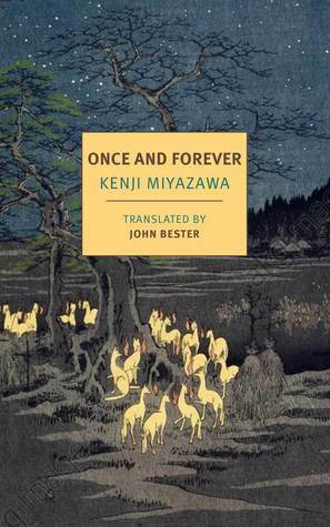 Once and Forever: The Tales of Kenji Miyazawa by John Bester, Kenji Miyazawa