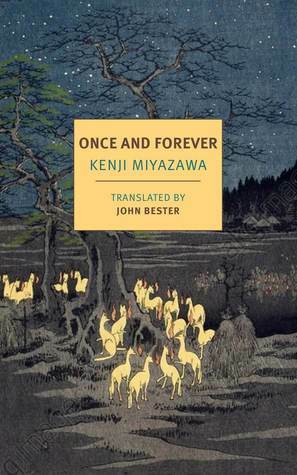 Once and Forever: The Tales of Kenji Miyazawa by Kenji Miyazawa, John Bester