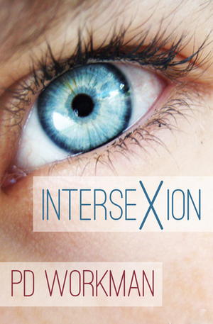 Intersexion by P.D. Workman