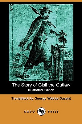 The Story of Gisli the Outlaw (Illustrated Edition) (Dodo Press) by 