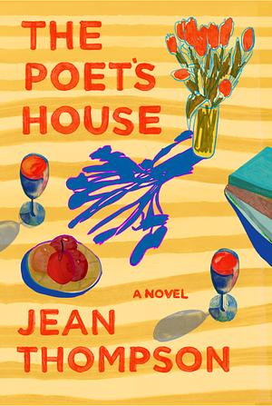 The Poet's House by Jean Thompson