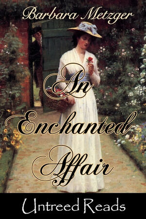 An Enchanted Affair by Barbara Metzger