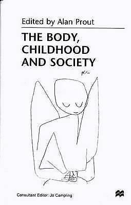 The Body, Childhood and Society by Alan Prout, Jo Campling