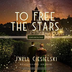 To Free the Stars by J'nell Ciesielski