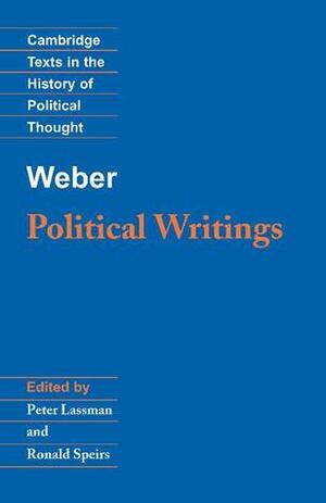 Weber: Political Writings by Peter Lassman, Ronald Speirs, Max Weber