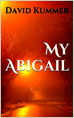My Abigail by David Duane Kummer