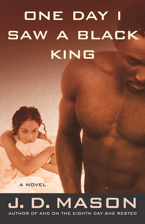 One Day I Saw a Black King by J.D. Mason