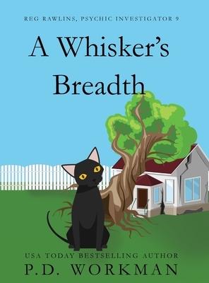 A Whisker's Breadth by P. D. Workman