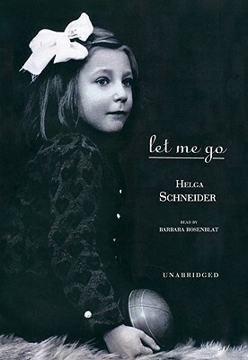 Let Me Go by Helga Schneider