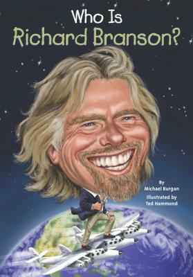 Who Is Richard Branson? by Ted Hammond, Michael Burgan