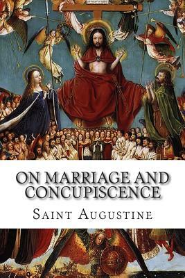 On Marriage and Concupiscence by 