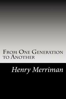 From One Generation to Another by Henry Seton Merriman