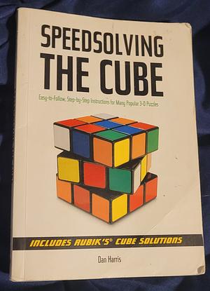 Speedsolving the Cube by Dan Harris, Robert Steimle