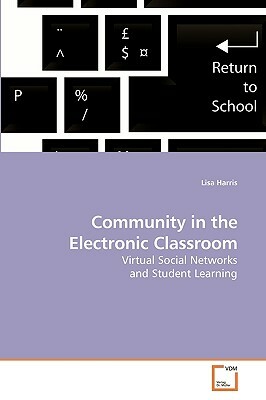 Community in the Electronic Classroom by Lisa Harris