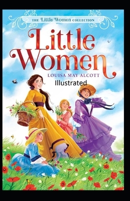 Little Women Illustrated by Louisa May Alcott