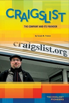 Craigslist: Company and Its Founder: Company and Its Founder by Susan M. Freese