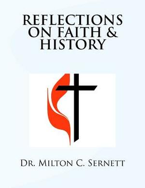 Reflections on Faith & History by Milton C. Sernett