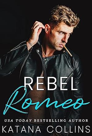 Rebel Romeo by Katana Collins