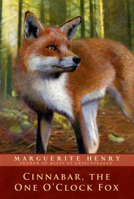 Cinnabar, the One O'Clock Fox by Marguerite Henry