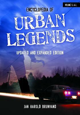 Encyclopedia of Urban Legends by Jan Harold Brunvand