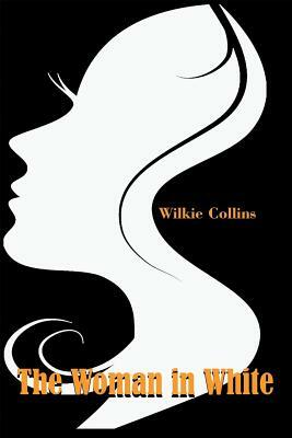 The Woman in White (Illustrated) by Wilkie Collins