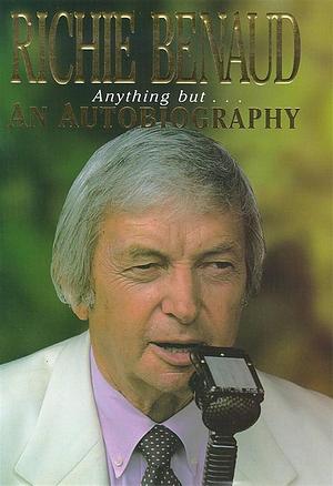 Anything but an Autobiography by Richie Benaud, Richie Benaud
