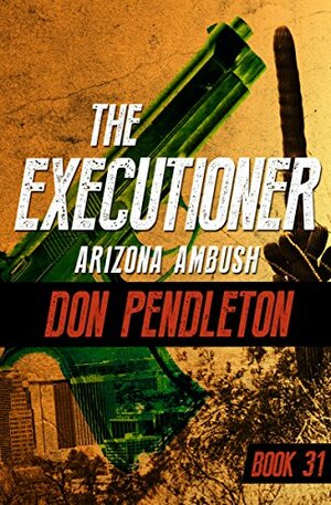 Arizona Ambush by Don Pendleton