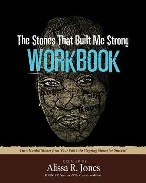 The Stones That Built Me Strong Workbook by Alissa R. Jones